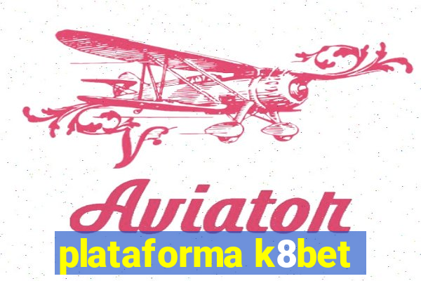 plataforma k8bet